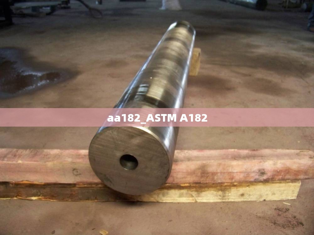 aa182_ASTM A182